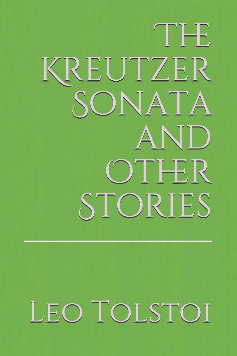 The Kreutzer Sonata and Other Stories