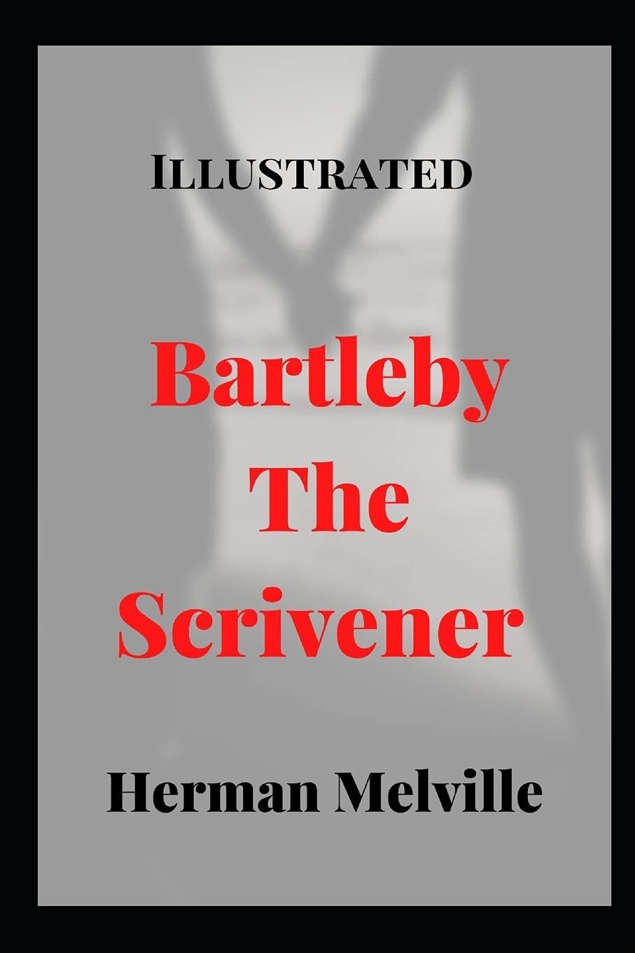 Bartleby, the Scrivener Illustrated