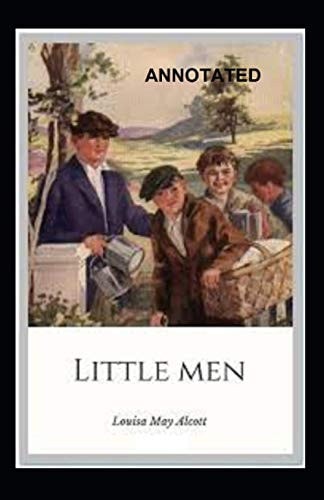 Little Men (Little Women Trilogy #2) Annotated