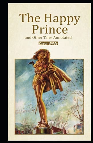The Happy Prince and Other Tales Annotated