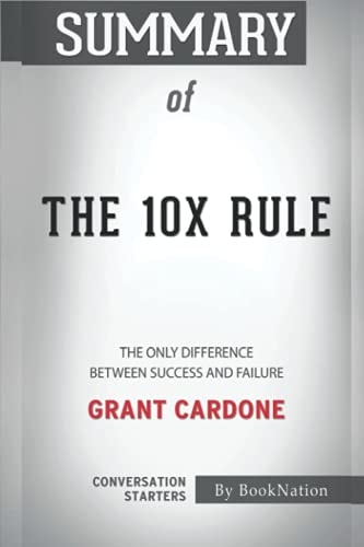 Summary of the 10X Rule The Only Difference Between Success and Failure