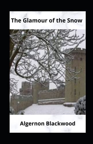 The Glamour of the Snow Illustrated