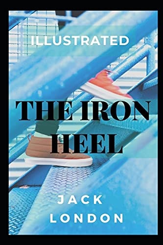 The Iron Heel Illustrated
