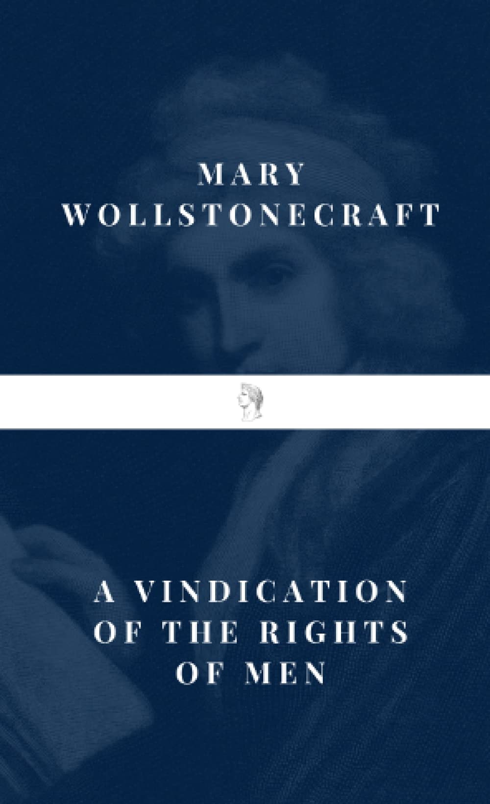 A Vindication of the Rights of Men