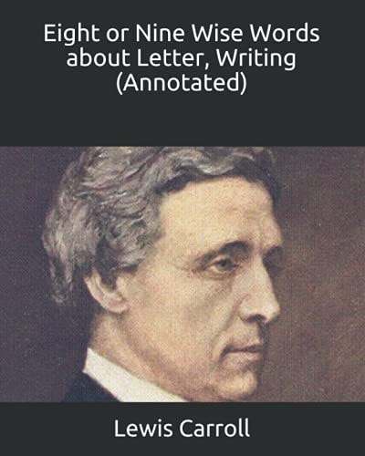 Eight Or Nine Wise Words about Letter-Writing