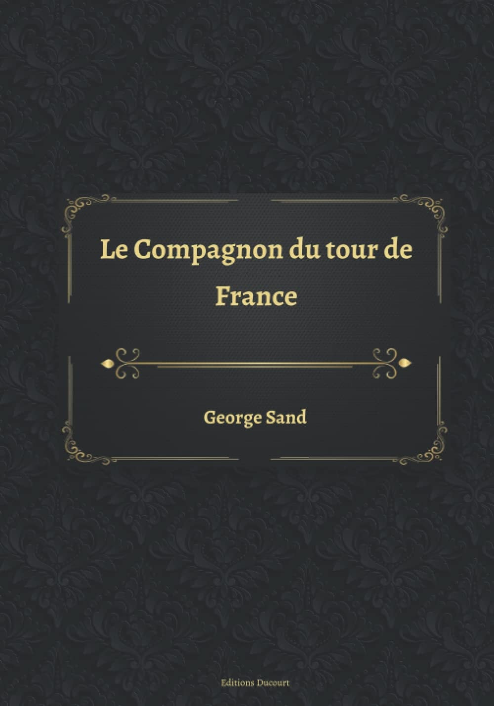 Le compagnon du Tour de France (French Edition)