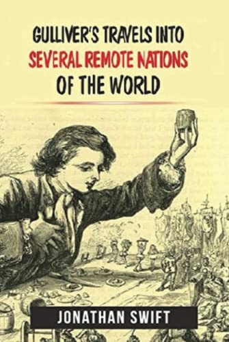 Gulliver's Travels Into Several Remote Nations Of The World Jonathan Swift (Annotated)