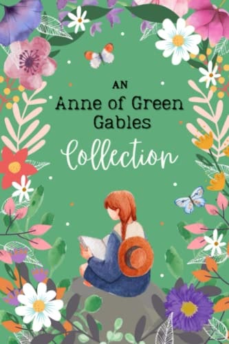 An Anne of Green Gables Collection: The Early Years (Books 1-3), Collector's Edition