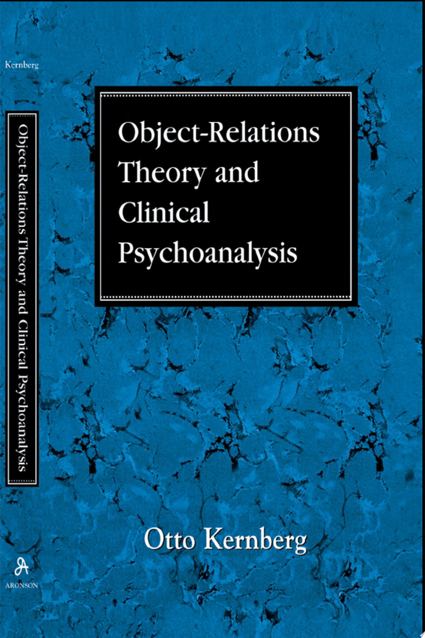 Object Relations Theory and Clinical Psychoanalysis