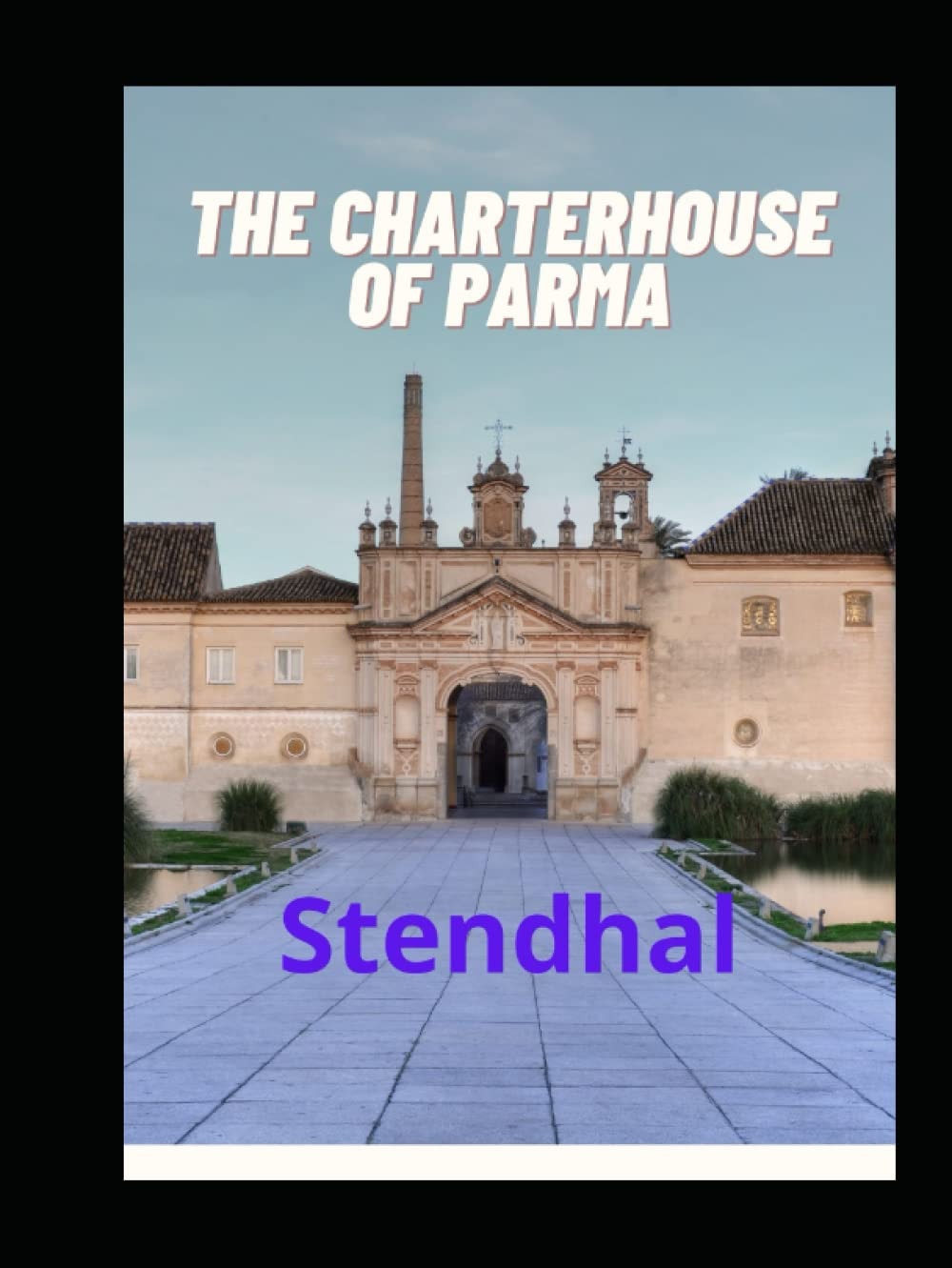 The Charterhouse of Parma (Annotated)