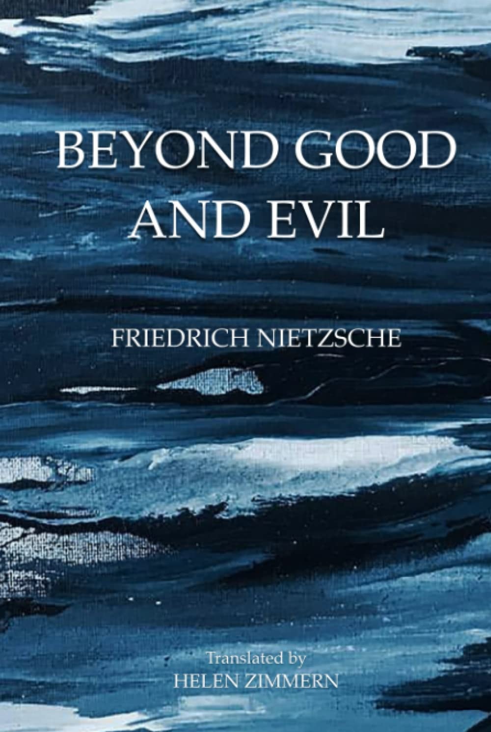 Beyond Good and Evil Prelude to a Philosophy of the Future