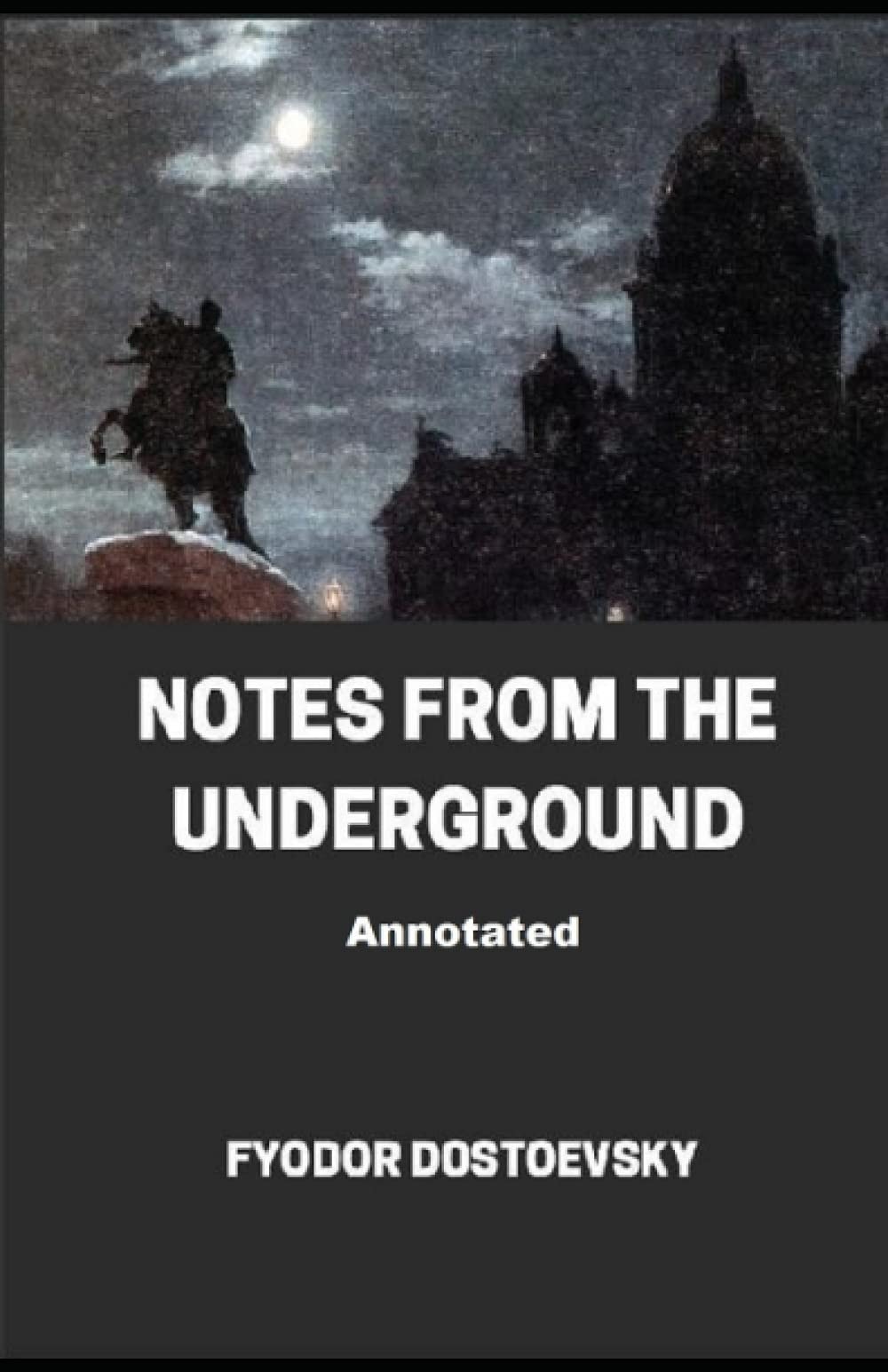 Notes From the Undergound Annotated