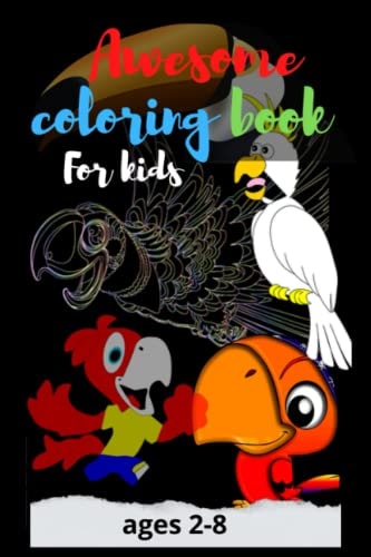 awesome coloring book birds for kids: the best birthday gift for childrenspreschool, kindergarten,boys,girls, coloring book , fans images,cut, easy, nice funny