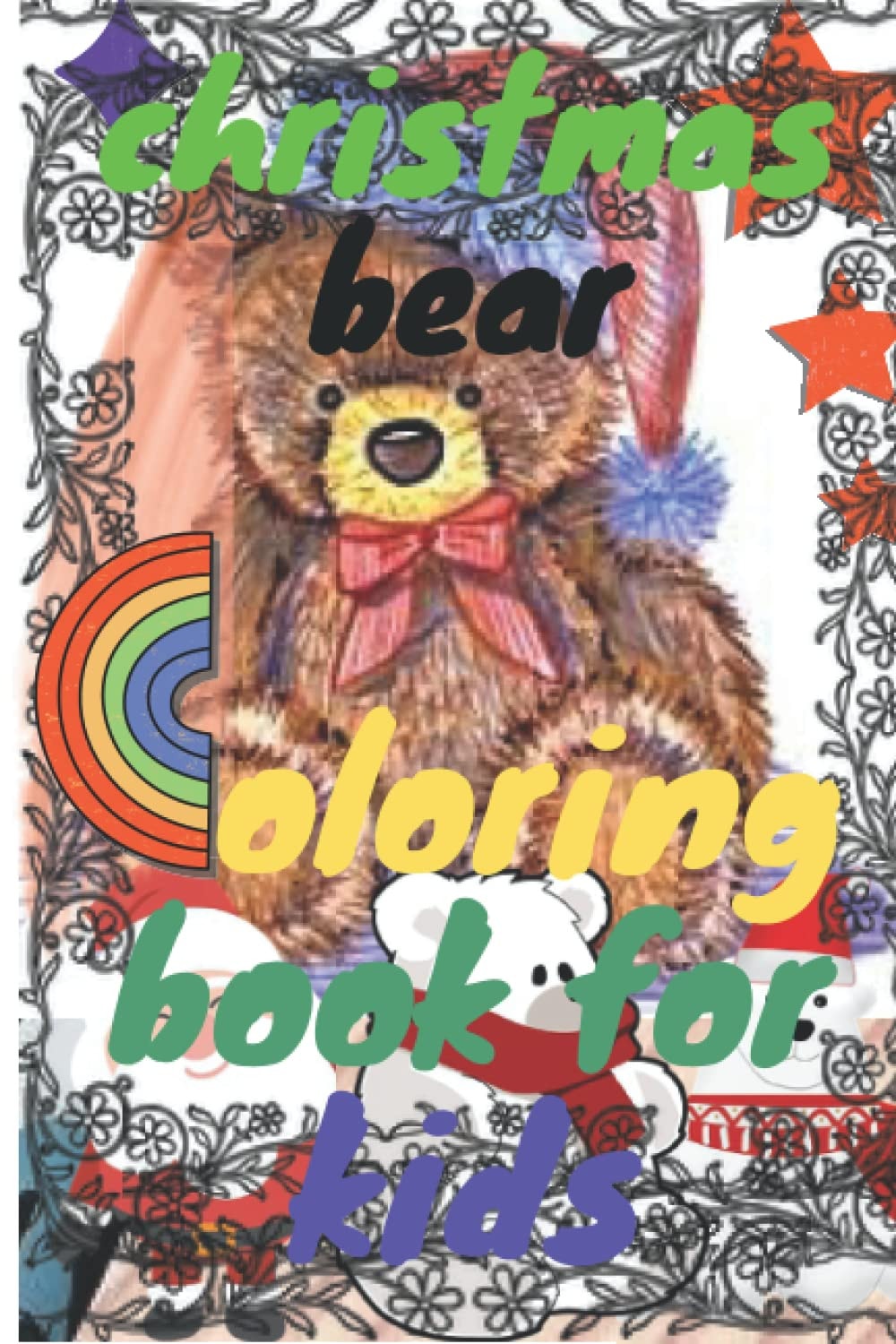 christmas bear coloring book for kids: the best children's gift for birthday and the new year,for kids,boys,girls,bear,celebration,easy,fun,coloring book with 82 pages for kids all ages