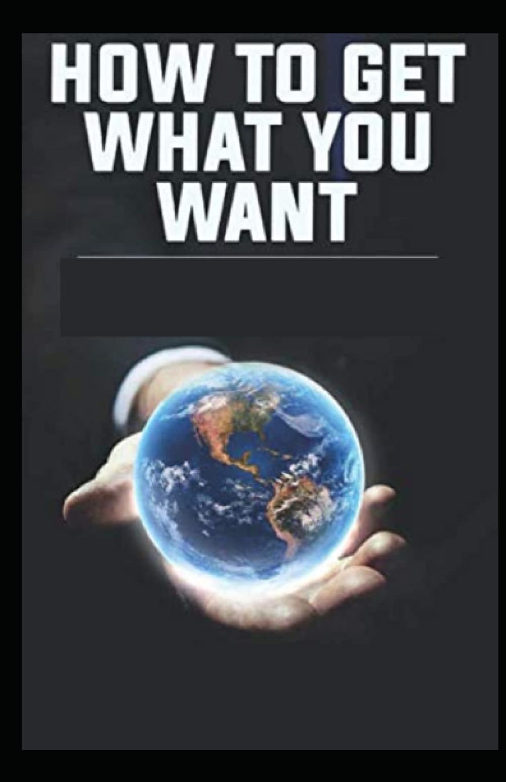 How to Get What You Want