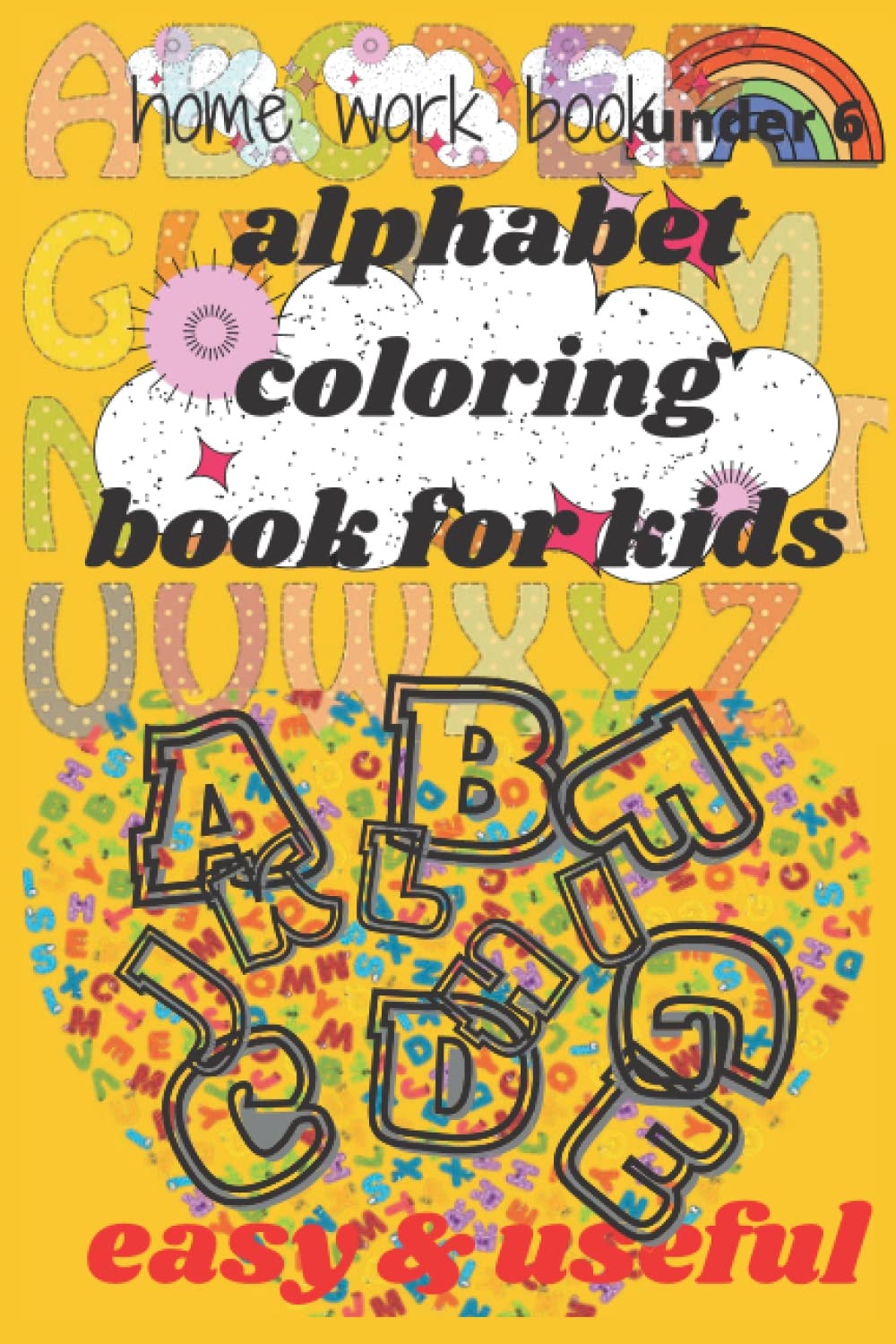 alphabet coloring book for kids under 6: home work book ,alphabet coloring book for children under 6 years, perschool, easy & lovely