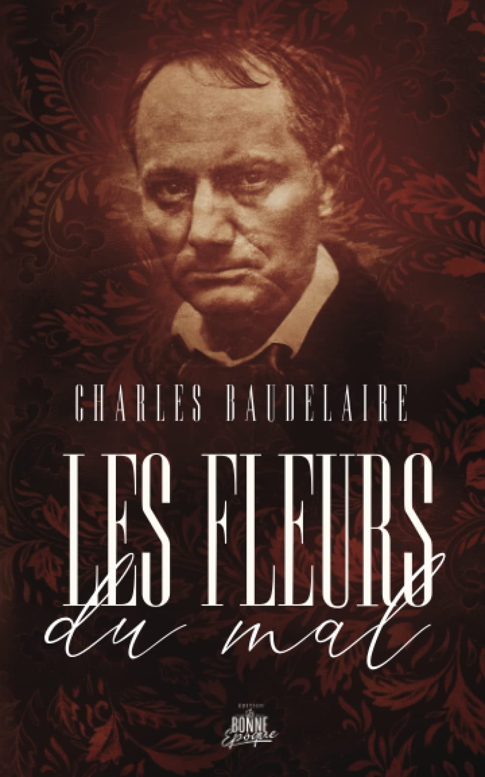 Les fleurs du mal - Charles Baudelaire (French Edition)
