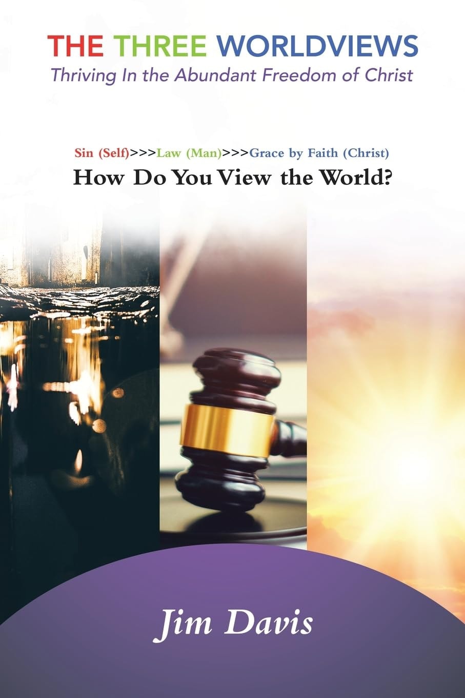 The Three Worldviews Thriving In the Abundant Freedom of Christ