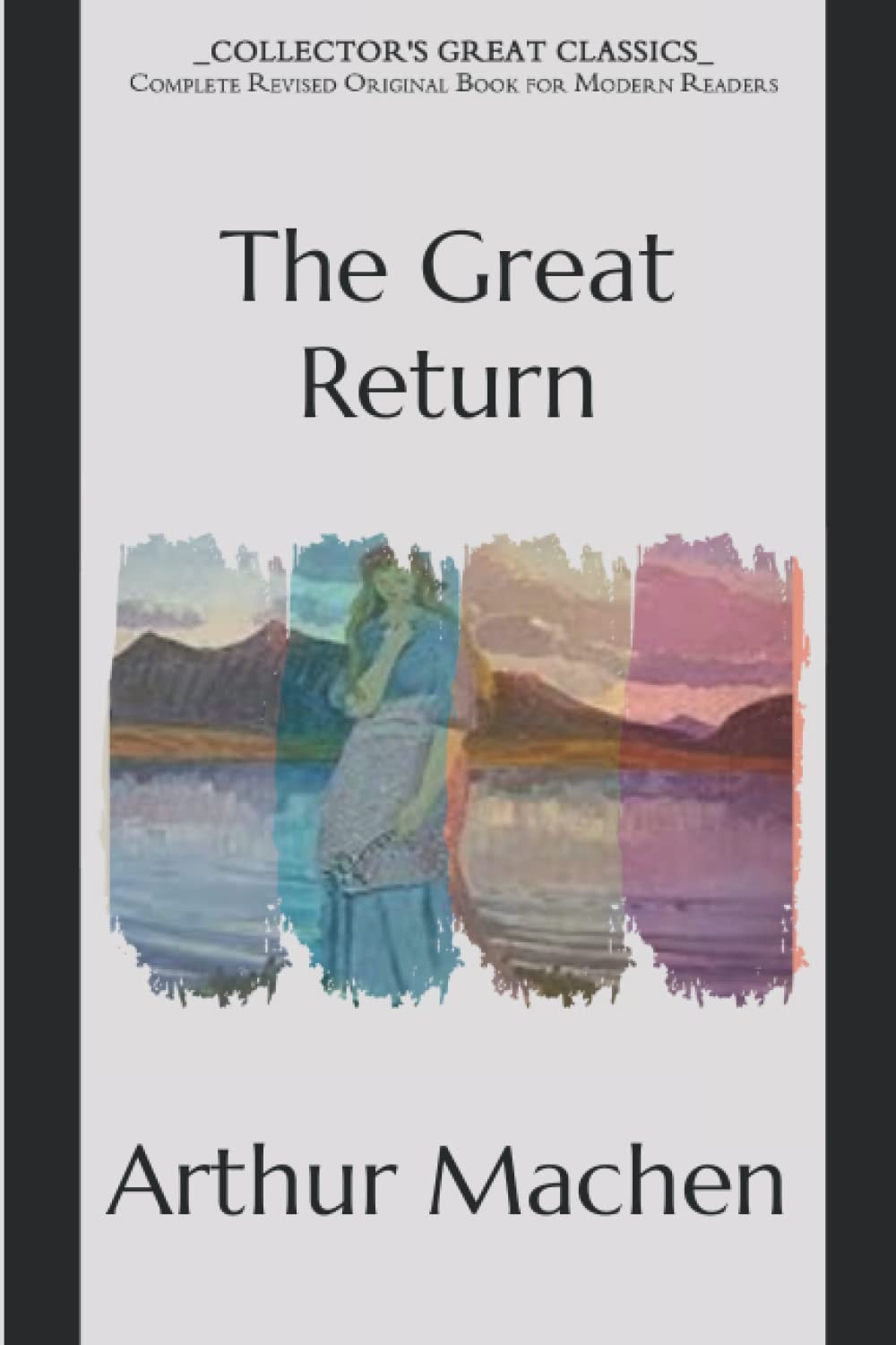 The Great Return: Collector's Great Classics - Complete Revised Original Book for Modern Readers