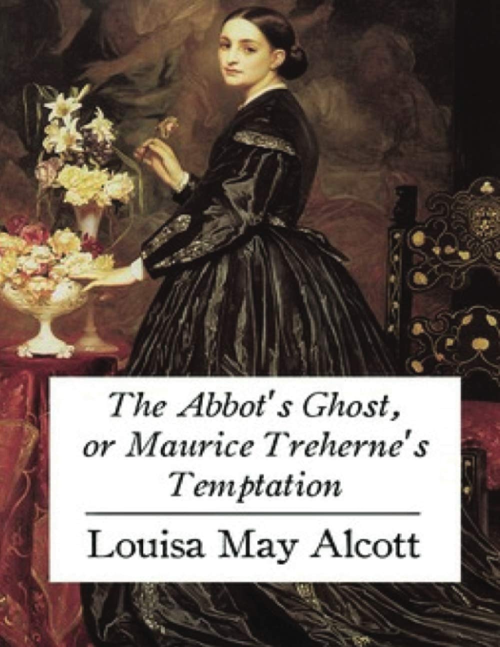 The Abbot's Ghost, Or Maurice Treherne's Temptation