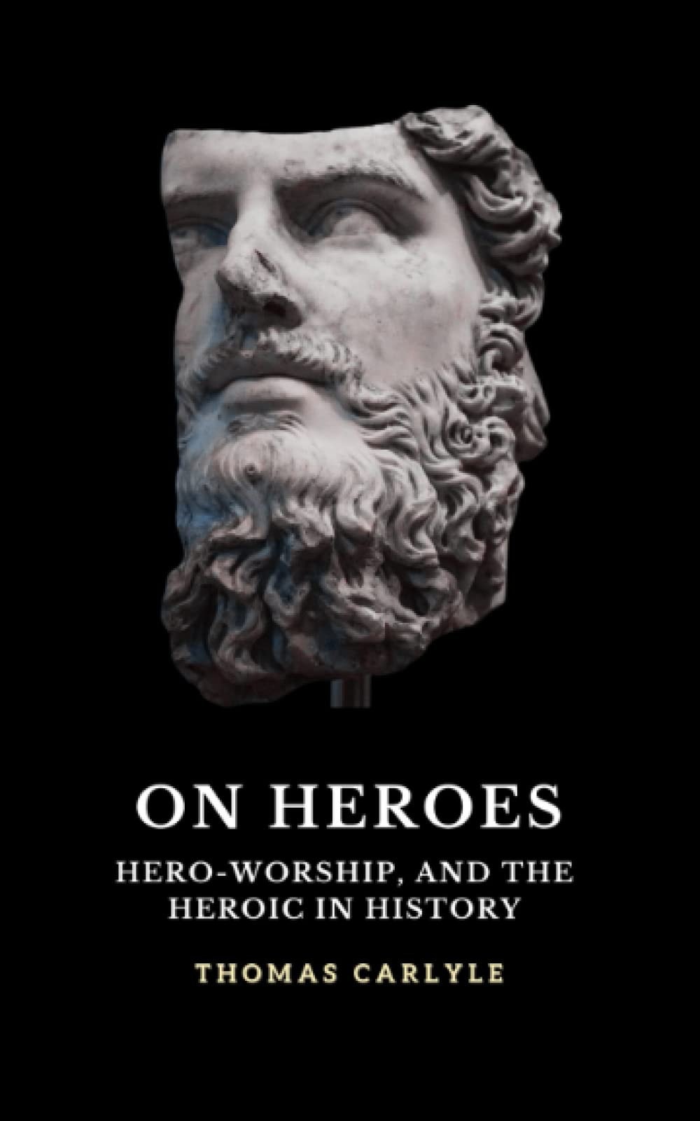 On Heroes, Hero-Worship, and the Heroic in History