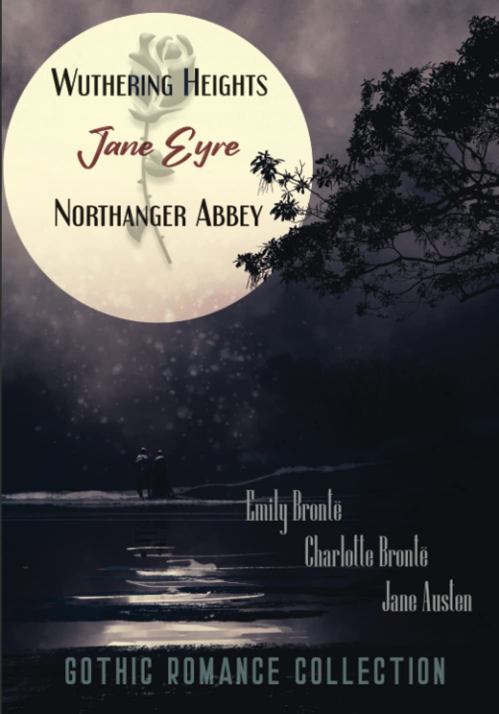 Gothic Romance Collection: Wuthering Heights, Jane Eyre, & Northanger Abbey