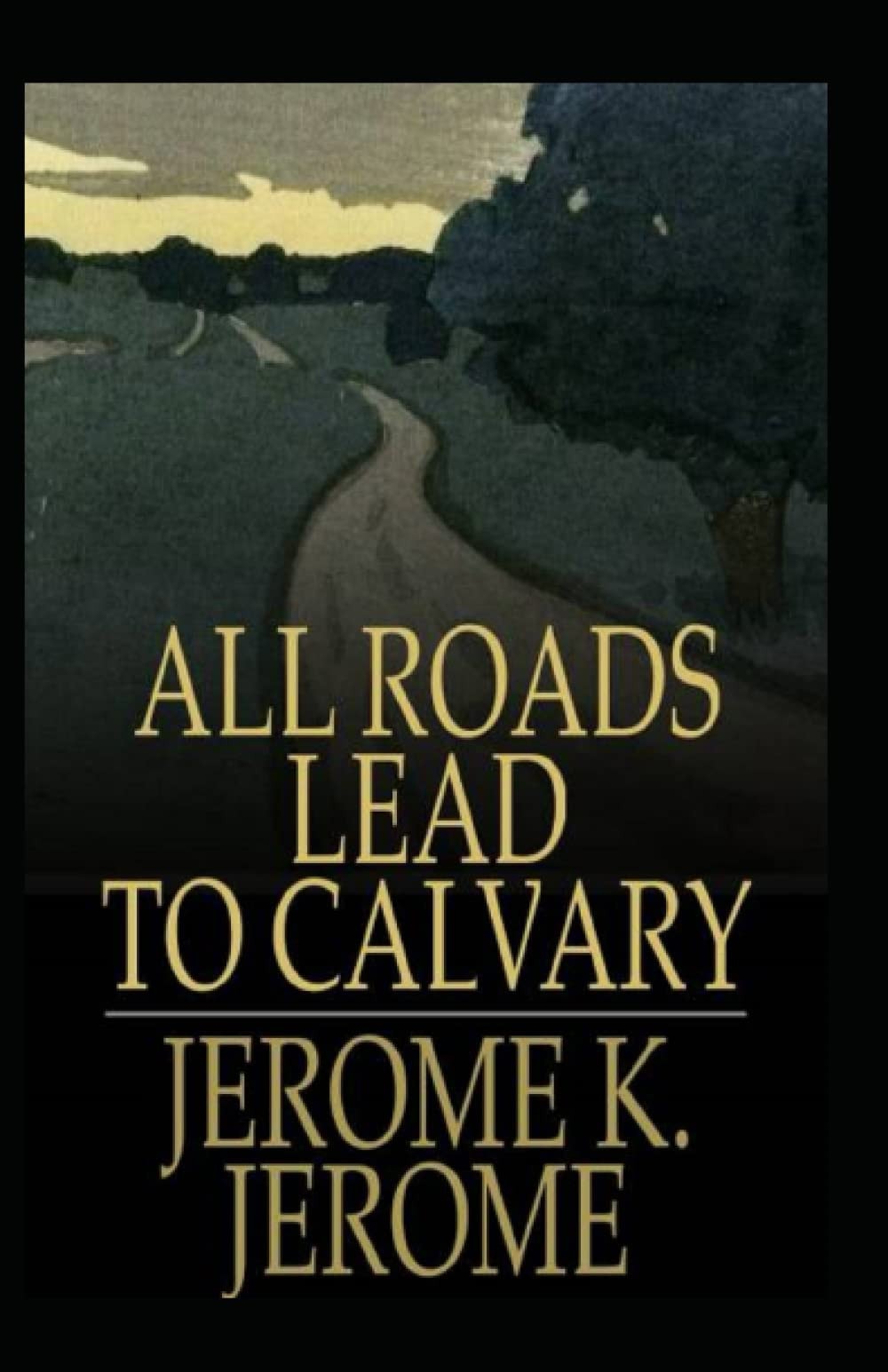 All Roads Lead to Calvary Annotated