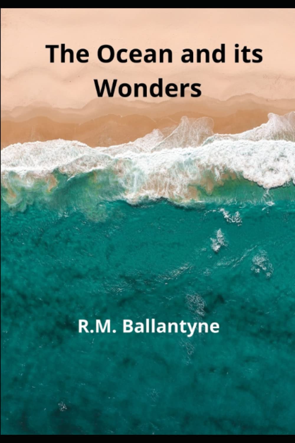 The Ocean and its Wonders