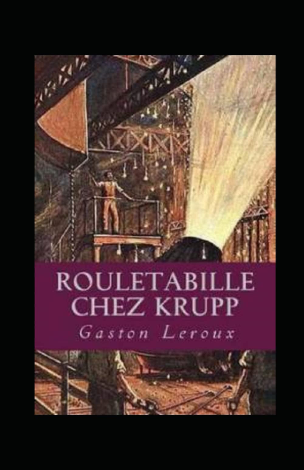Rouletabille chez Krupp Annoté (French Edition)