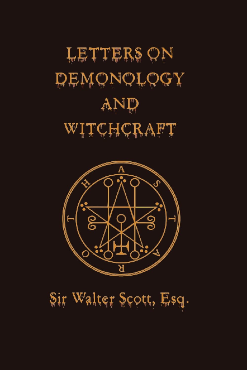 Letters on Demonology and Witchcraft