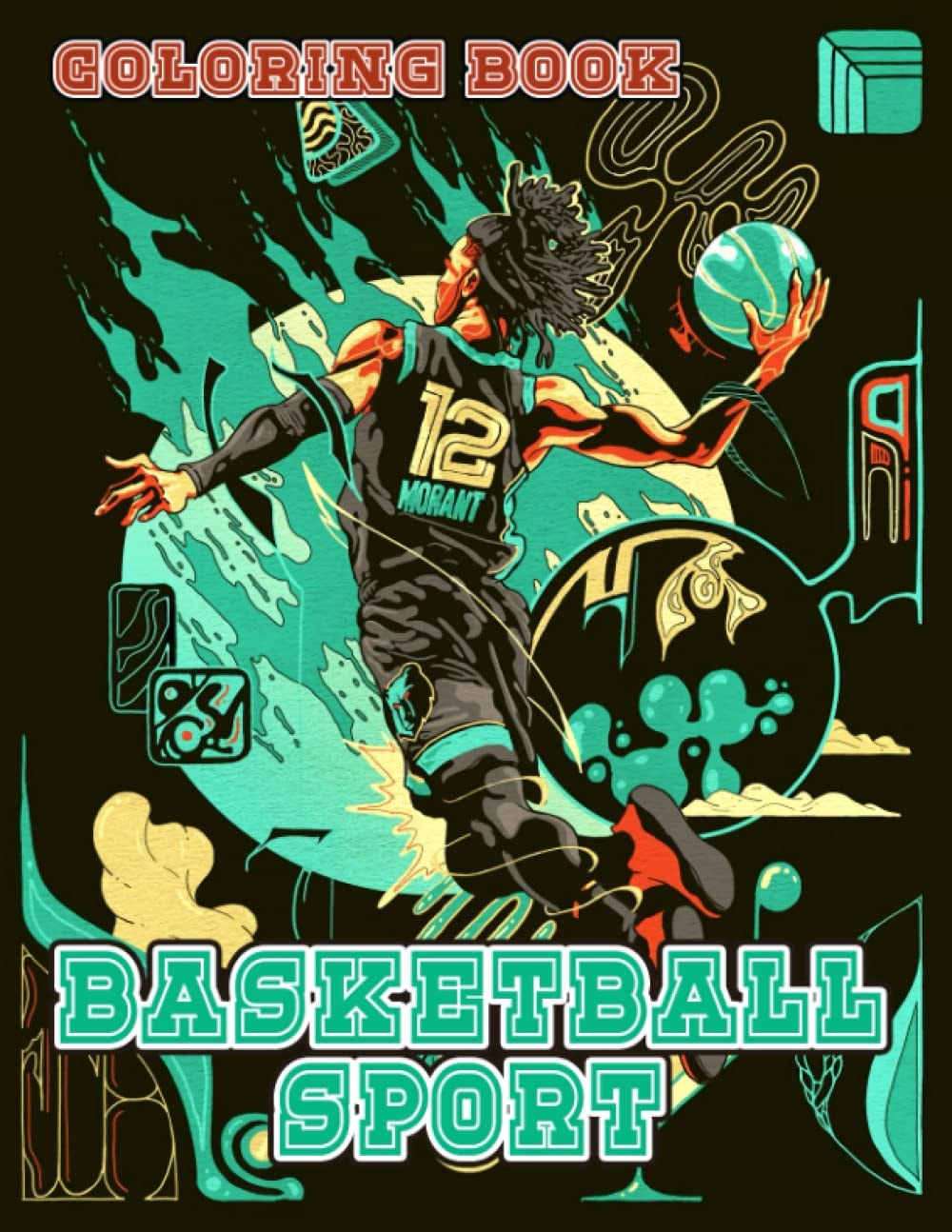 Basketball Sport Coloring Book: 50 Simple And Beautiful Basketball Coloring Pages For Kids To Relax And Have Fun!