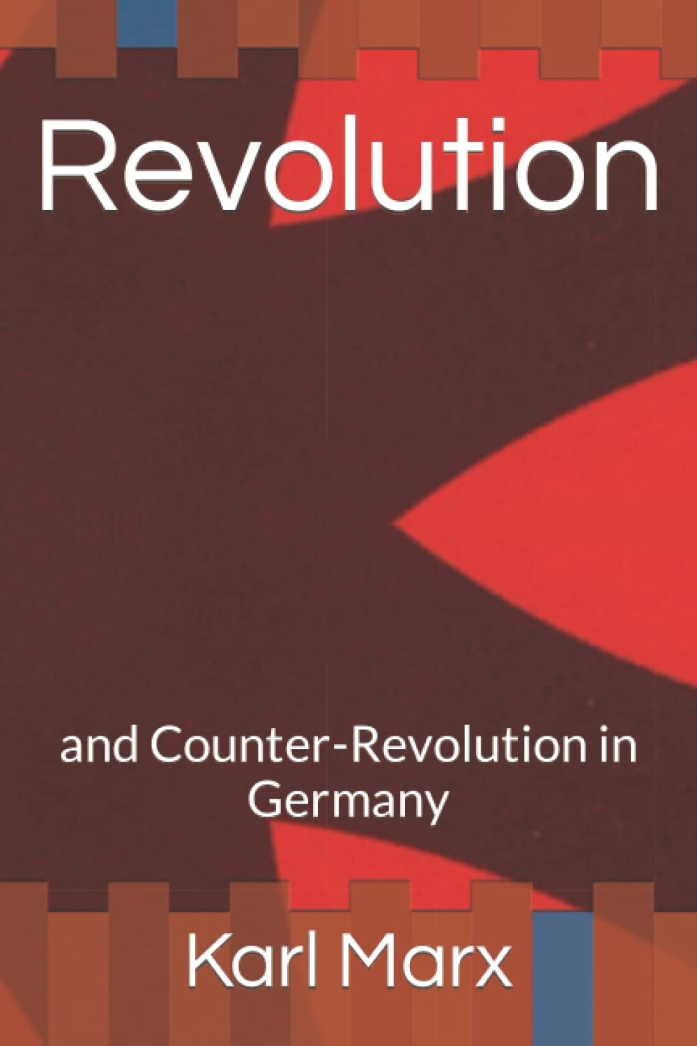 Revolution: and Counter-Revolution in Germany
