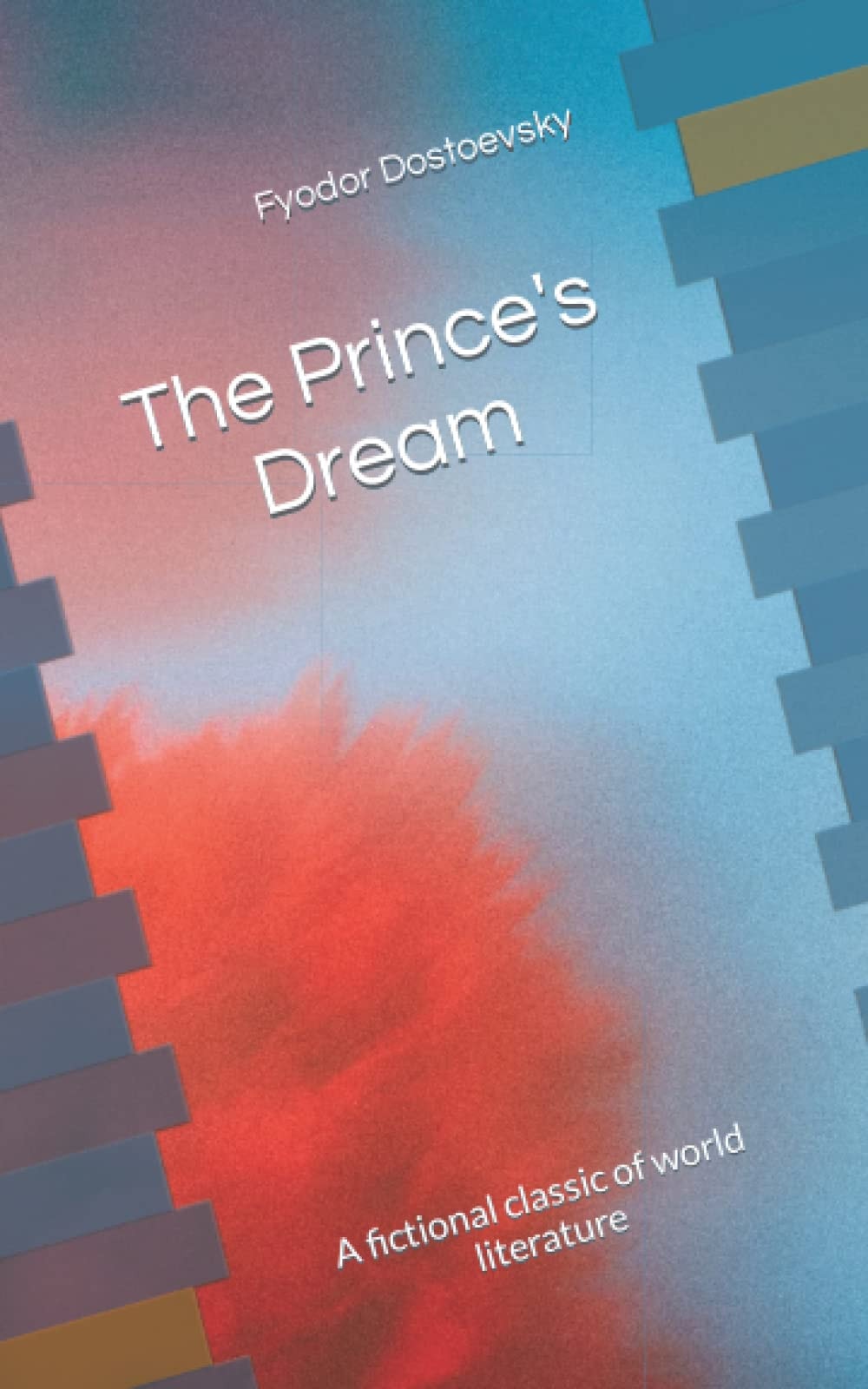 The Prince's Dream: A fictional classic of world literature