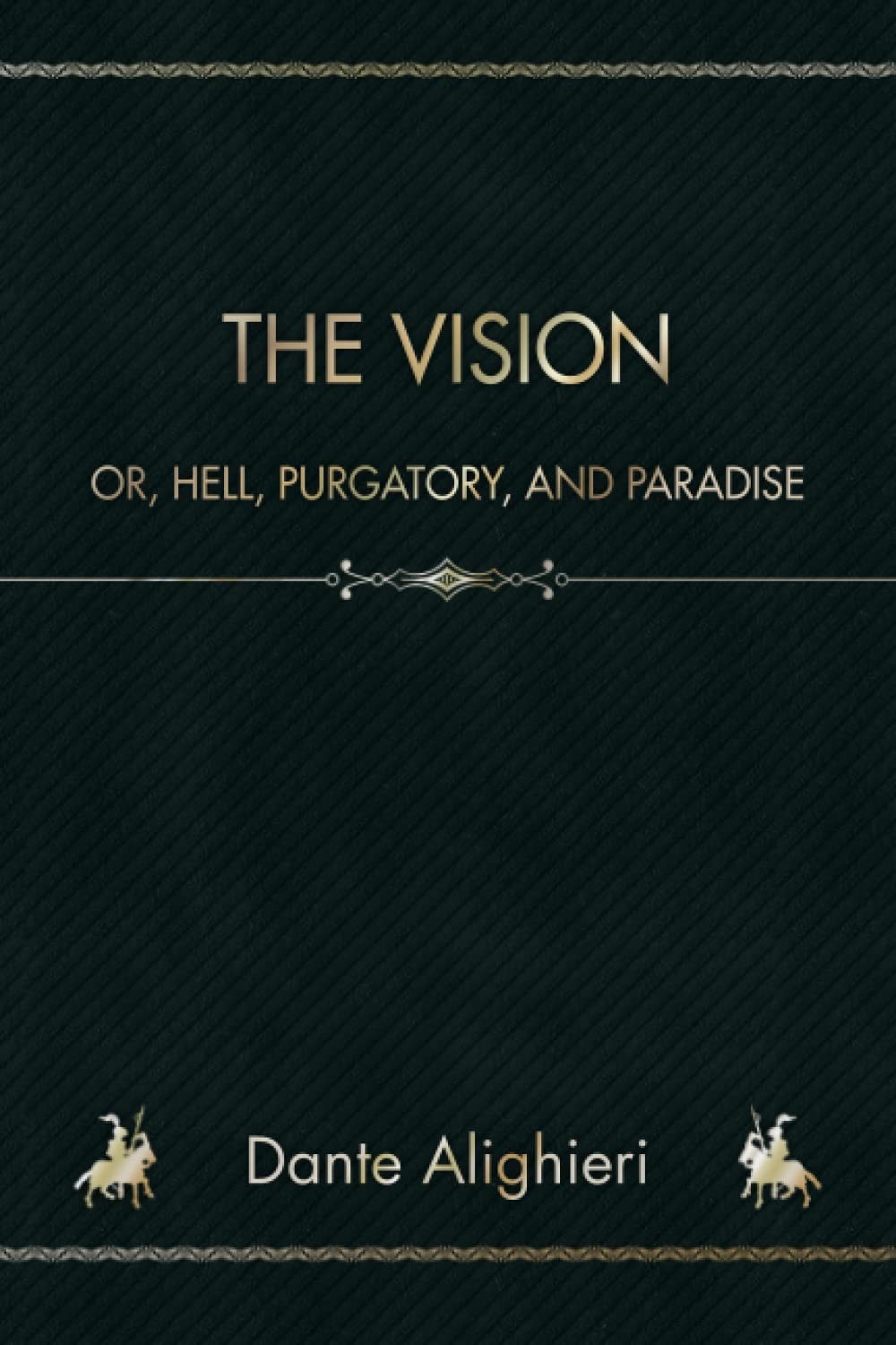 The Vision, Or Hell, Purgatory, and Paradise