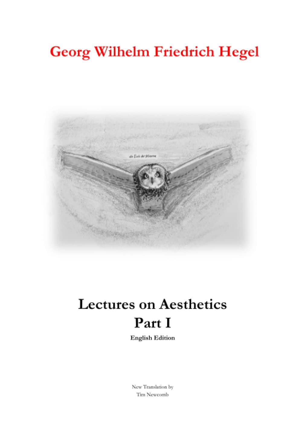 Lectures on Aesthetics (Vorlesungen über die Ästhetik) Part I: English versi
