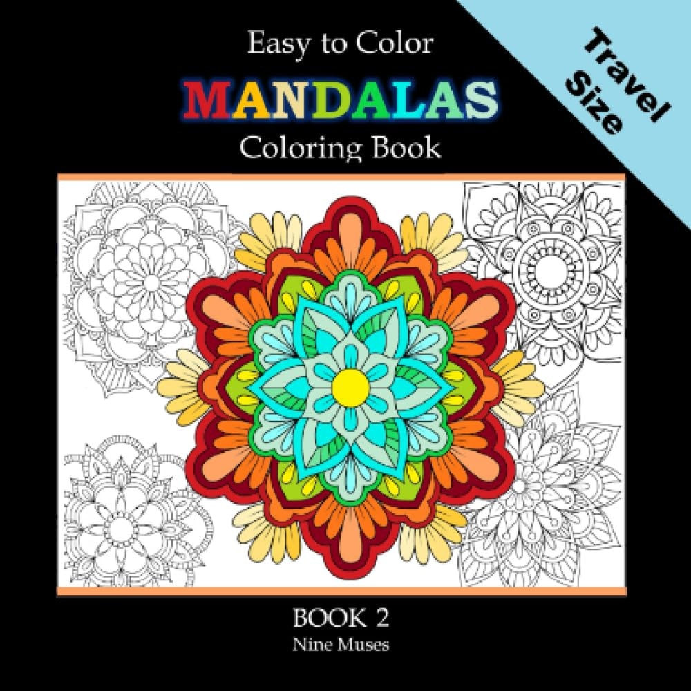 Easy to Color Mandalas Travel Size Coloring Book: Book 2: Small, Pocket Size Edition Mandala Coloring Book for Kids and Adults. 6x6" mini coloring book. (Book 2) (On The Go Mini Coloring Books)