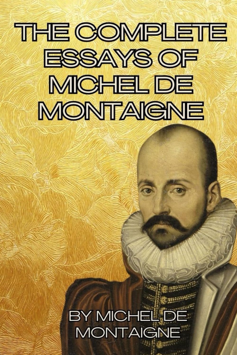 The Complete Essays of Michel de Montaigne