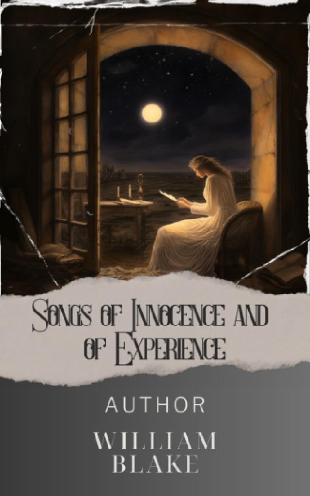 Songs of Innocence and of Experience: A Captivating Journey through the Depths of the Human Soul. The Original Classic (annotated)