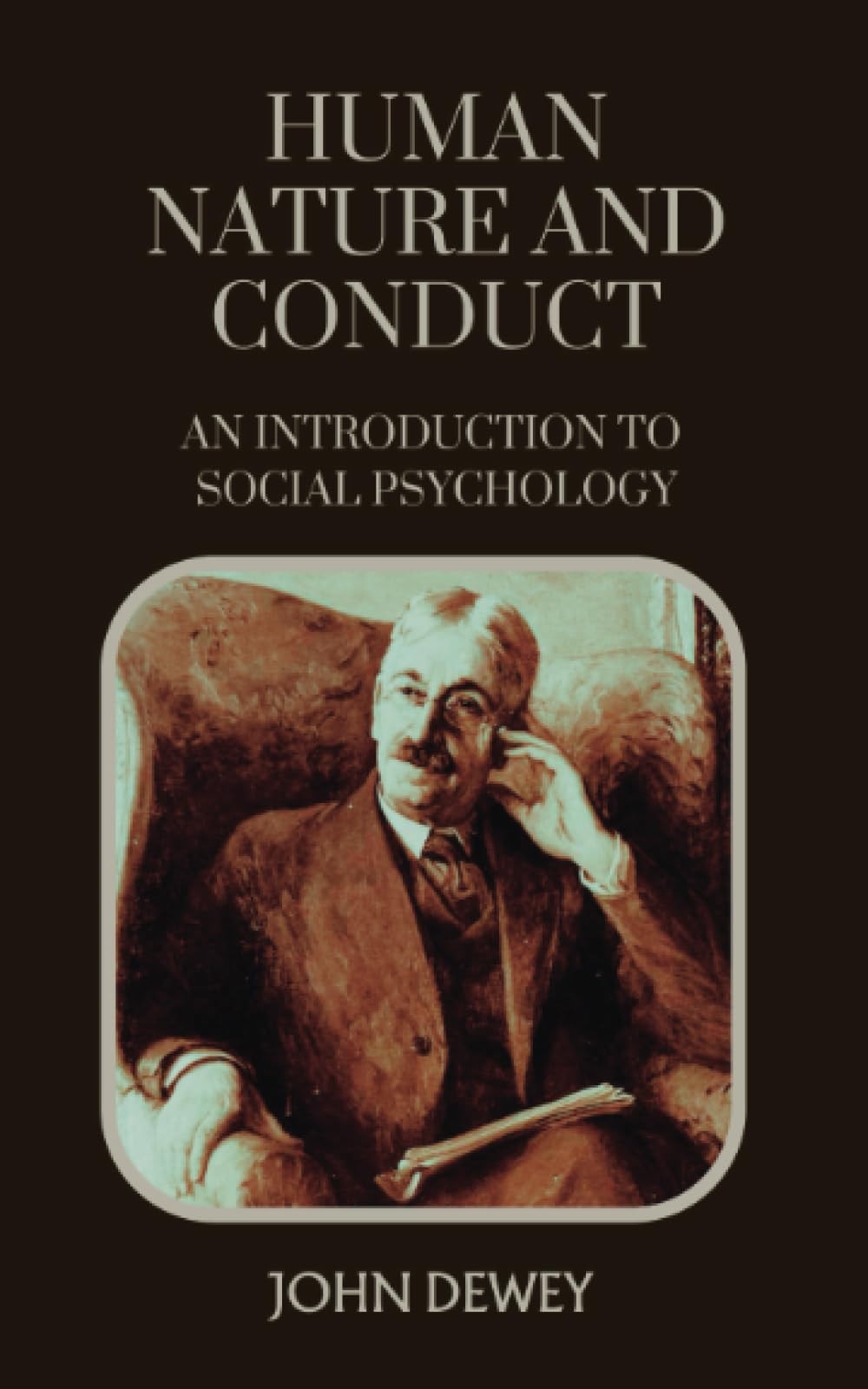 Human Nature and Conduct: An Introduction to Social Psychology