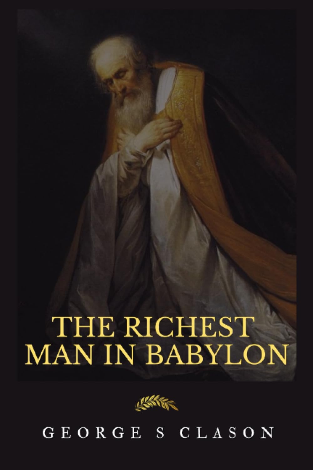 The Richest Man in Babylon (Collector's Edition) (Laminated Hardback with Jacket) The Original 1926 Edition