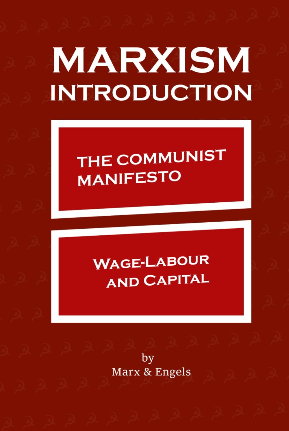 Marxism Introduction: The Communist Manifesto & Wage-Labour and Capital