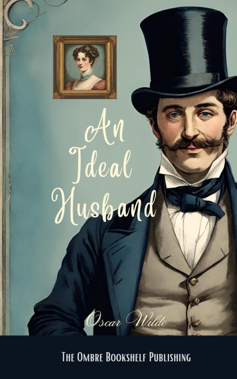 An Ideal Husband A Play