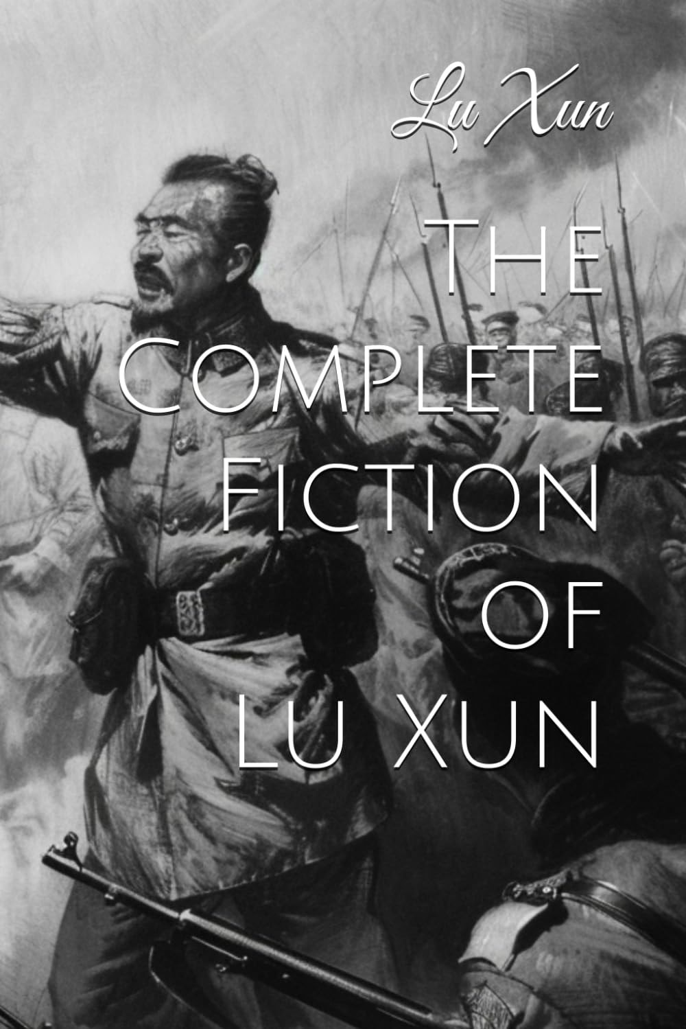 The Complete Fiction of Lu Xun