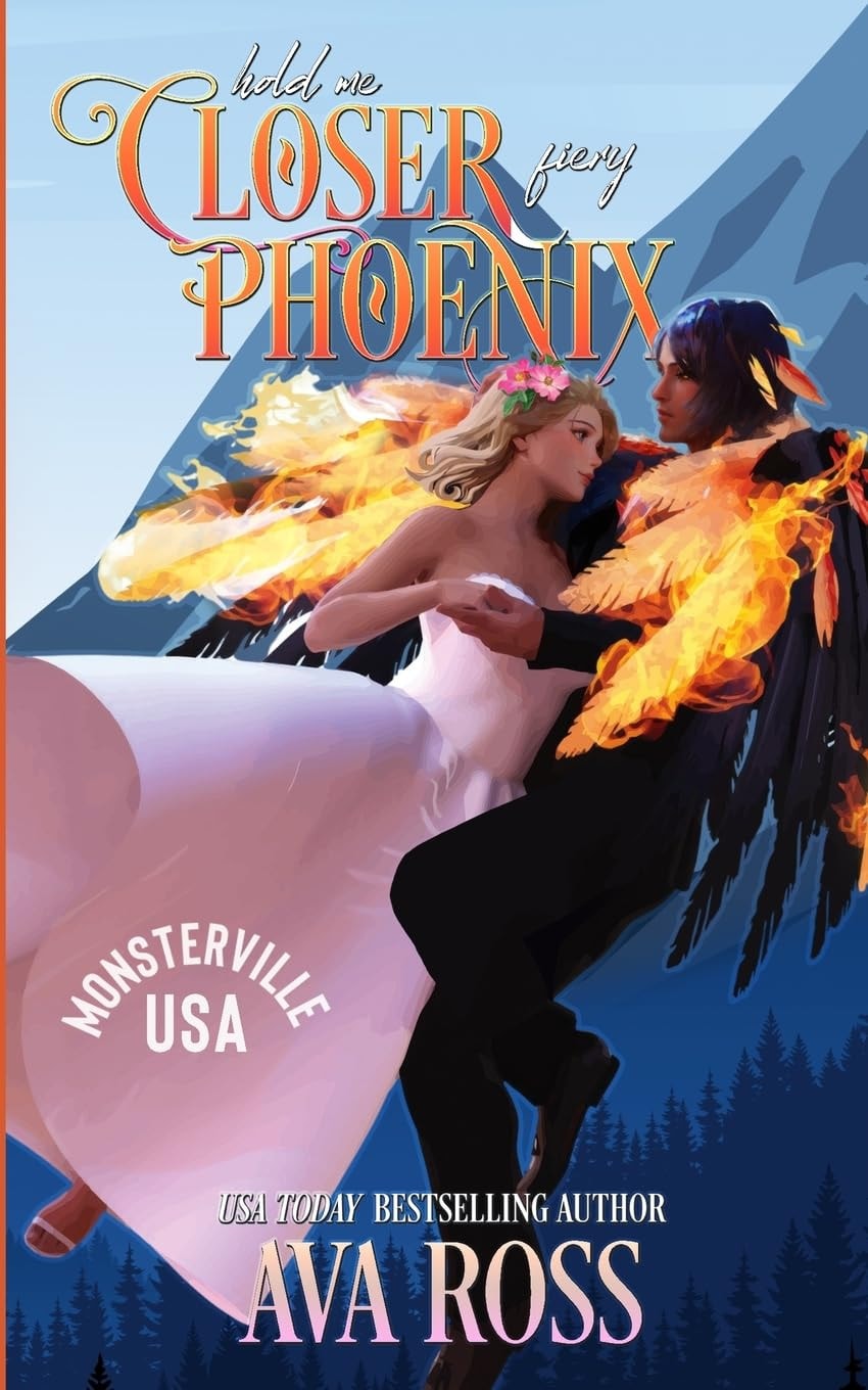 Hold Me Closer, Fiery Phoenix A Monster Romcom