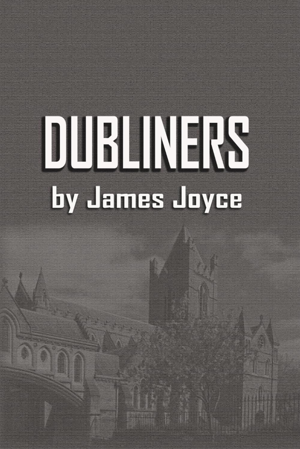 DUBLINERS: Short stories
