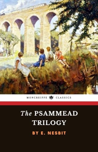 The Psammead Trilogy: 3-Book Collection: Five Children and It, The Phoenix and the Carpet, The Story of the Amulet