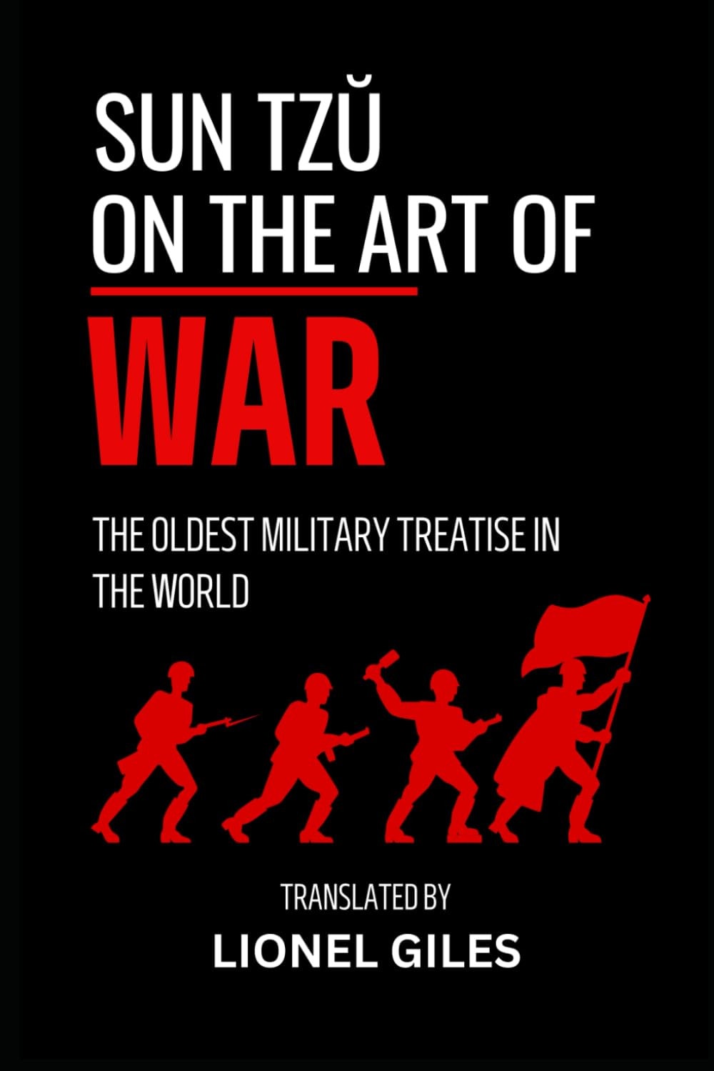 Sun Tzŭ on The Art of War: THE OLDEST MILITARY TREATISE IN THE WORLD