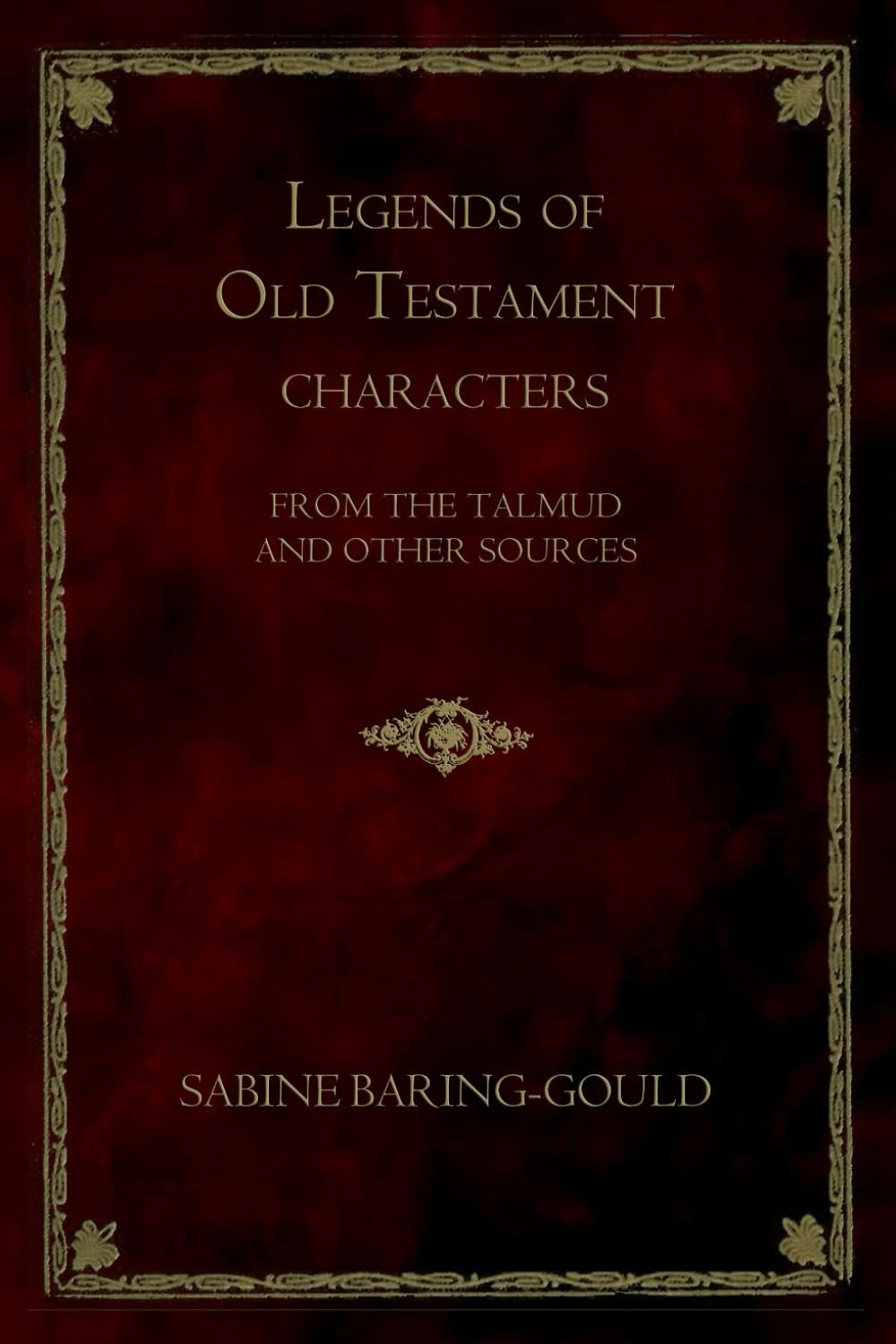 Legends of Old Testament Characters, from the Talmud and Other Sources