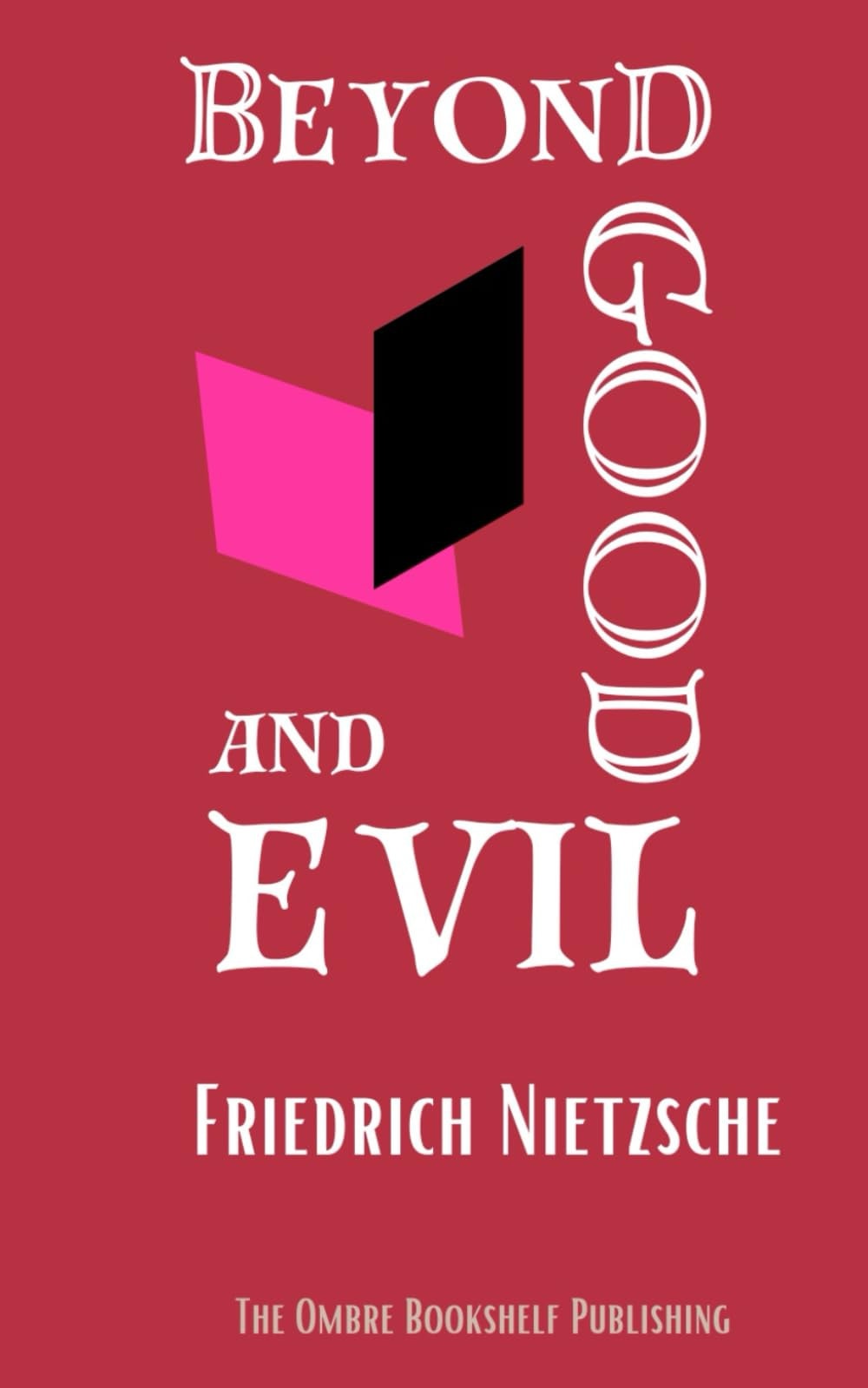 Beyond Good and Evil Prelude to a Philosophy of the Future