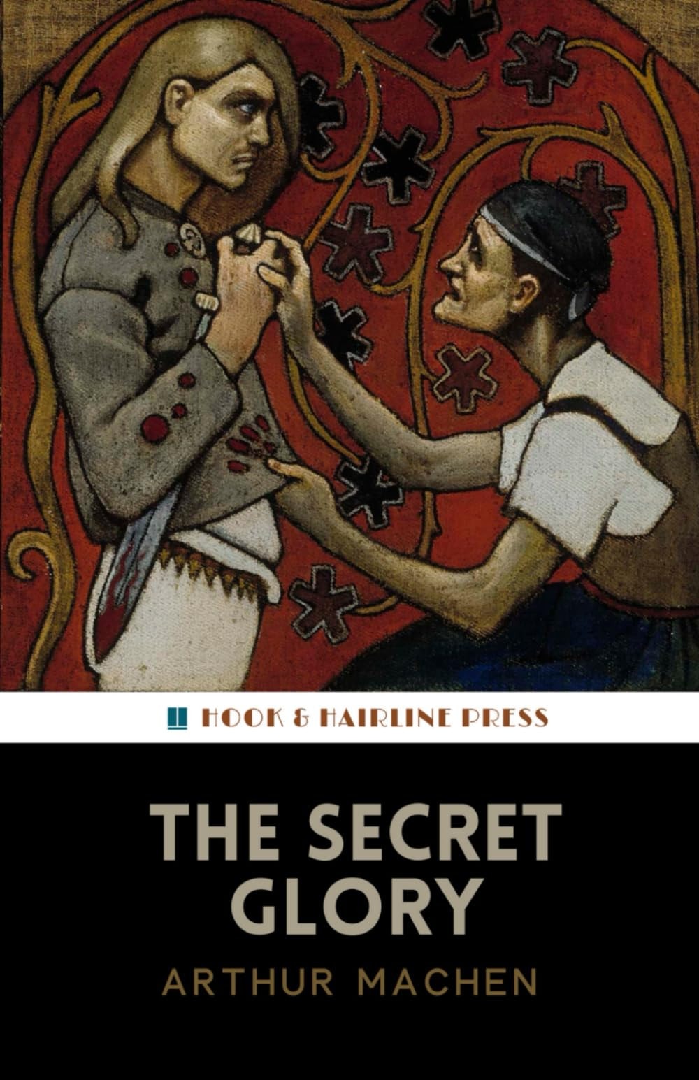 The Secret Glory: The 1922 Fantasy Fiction Adventure Classic